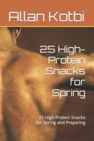 25 High-Protein Snacks for Spring