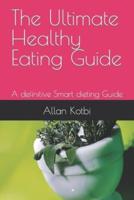 The Ultimate Healthy Eating Guide