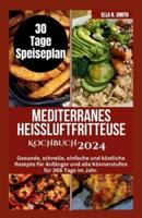 Mediterranes Heißluftfritteuse Kochbuch 2024