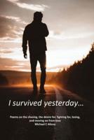 I Survived Yesterday...