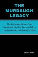 The Murdaugh Legacy