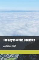 The Abyss of the Unknown