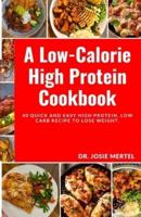 A Low-Calorie High Protein Cookbook