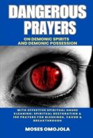 Dangerous Prayers On Demonic Spirits And Demonic Possession With Effective Spiritual House Cleaning