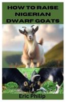 How to Raise Nigerian Dwarf Goats