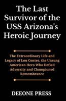 The Last Survivor of the USS Arizona's Heroic Journey