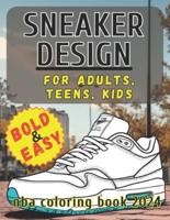 Sneaker Design Coloring Book for Adults, Teens and Kids