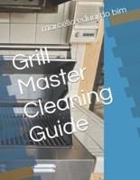 Grill Master Cleaning Guide