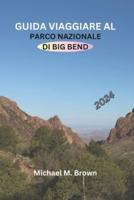 Guida Viaggiare Al Parco Nazionale Di Big Bend 2024