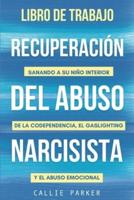 Libro De Trabajo Para La Recuperación Del Abuso Narcisista