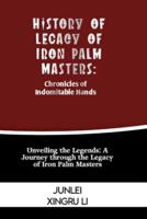 History of Legacy of Iron Palm Masters