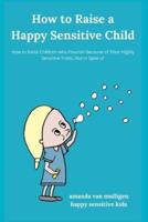 How to Raise a Happy Sensitive Child