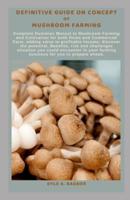 Definitive Guide on Concept of Mushroom Farming
