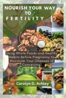 Nourish Your Way To Fertility