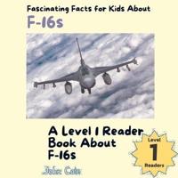 Fascinating Facts for Kids About F-16S