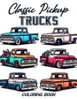 Classic Pickup Trucks Coloring Book