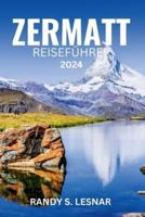 Zermatt Reiseführer 2024
