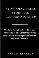 Jay and Mavis Leno Story and Conservatorship