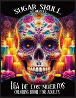 Sugar Skull Serenity - Dia De Los Muertos Coloring Book for Adults