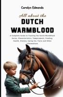 All About the Dutch Warmblood Horse