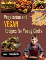 Vegetarian and Vegan Recipes for Young Chefs