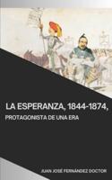 La Esperanza, 1844-1874, Protagonista De Una Era