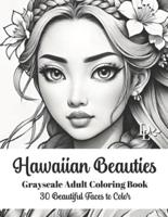 Hawaiian Beauties - Grayscale Adult Coloring Book