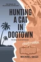 Hunting a Cat in Dogtown