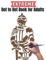 Extreme Dot to Dot Book for Adults