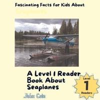 Fascinating Facts for Kids About Seaplanes