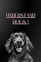 Understand Dogs !