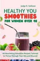 Healthy You Smoothies for Women Over 40