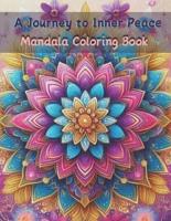 "A Journey to Inner Peace" Mandala Coloring Book