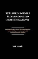 Rep. Lauren Boebert Faces Unexpected Health Challenge