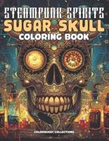 Steampunk Spirits Sugar Skull Coloring Book