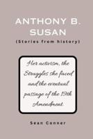 Anthony B. Susan (Stories from History)