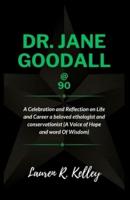 Dr. Jane Goodall @ 90