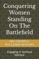 Conquering Women Standing On The Battlefield