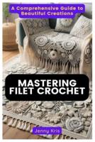 Mastering Filet Crochet