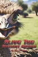 Olive The Obeisant Ostrich