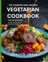 The Complete High-Protein Vegetarian Cookbook for Beginners