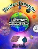 The Planet Kingdom Affirmation Coloring Book For All Ages