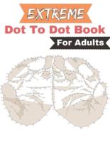 Extreme Dot to Dot Book for Adults