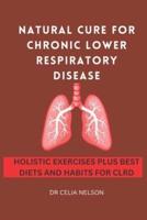 Natural Cure for Chronic Lower Respiratory Disease