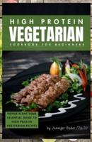 High Protein Vegetarian Cookbook for Beginners