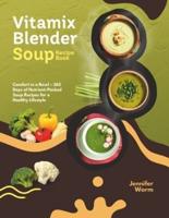 Vitamix Blender Soup Recipe Book
