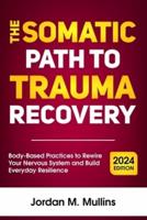 The Somatic Path to Trauma Recovery