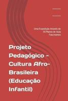 Projeto Pedagógico - Cultura Afro-Brasileira (Educação Infantil)