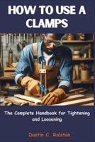 How to Use a Clamps