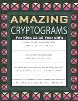 Amazing Cryptograms For Kids 12-16 Year Old's
